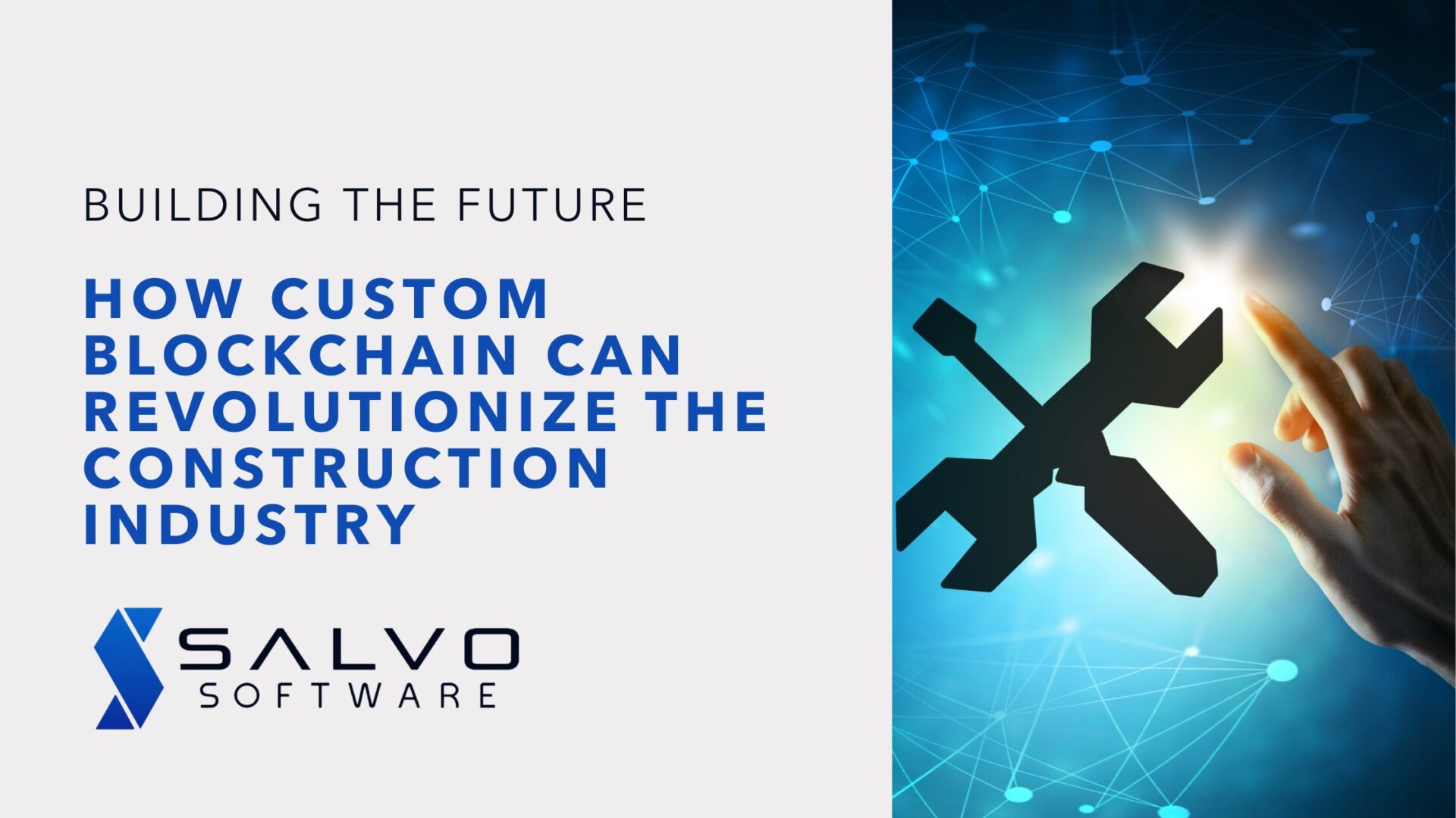 Building the Future: How Custom Blockchain Solutions Can Revolutionize the Construction Industry